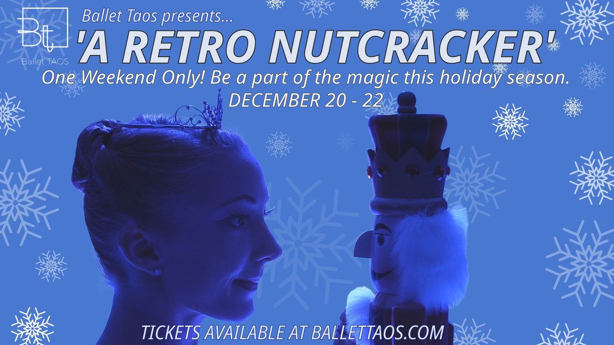 BALLET TAOS Presents...'A RETRO NUTCRACKER'