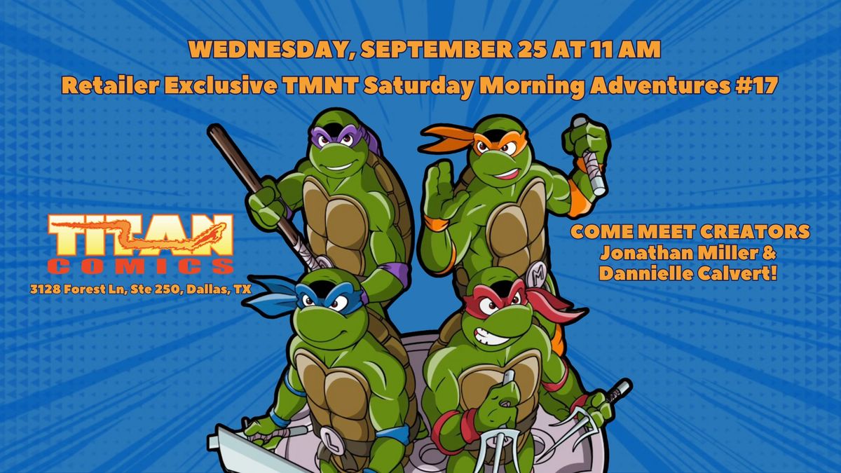 TMNT Cover Artist Signing Event, Saturday Morning Adventures #17 Retailer Exclusive Variant