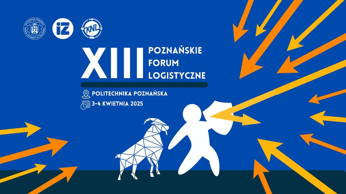 XIII Pozna\u0144skie Forum Logistyczne 