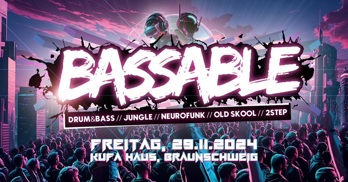 BASSABLE - DNB \/\/ JUNGLE \/\/ NEUROFUNK \/\/ OLDSKOOL \/\/ 2STEP