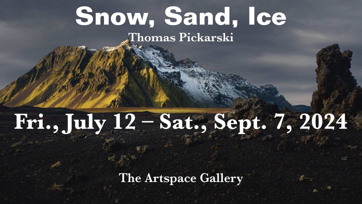 CSN ARTSPACE GALLERY EXHIBITION - Thomas Pickarski: Snow, Sand, Ice