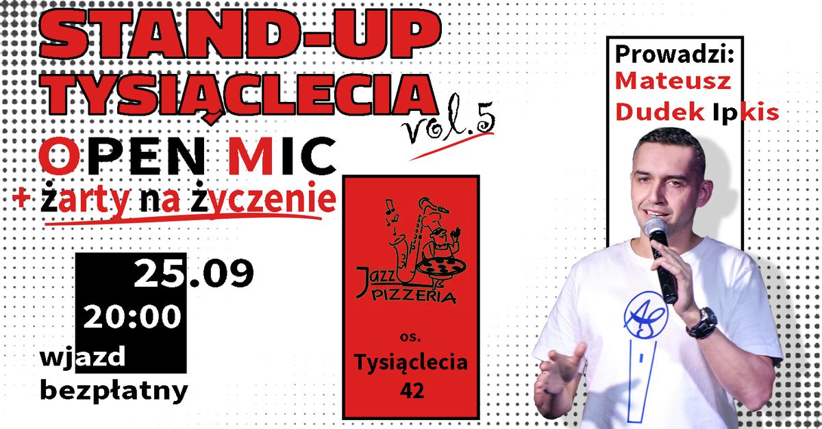 Stand-up Tysi\u0105clecia vol.5 [Open Mic + \u017bart na \u017cyczenie]