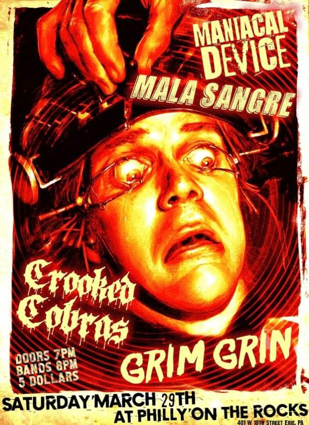 MALA SANGRE, MANIACAL DEVICE, CROOKED COBRAS, GRIM GRIN @ PHILLY ON THE ROCKS [ERIE, PA] 3\/29