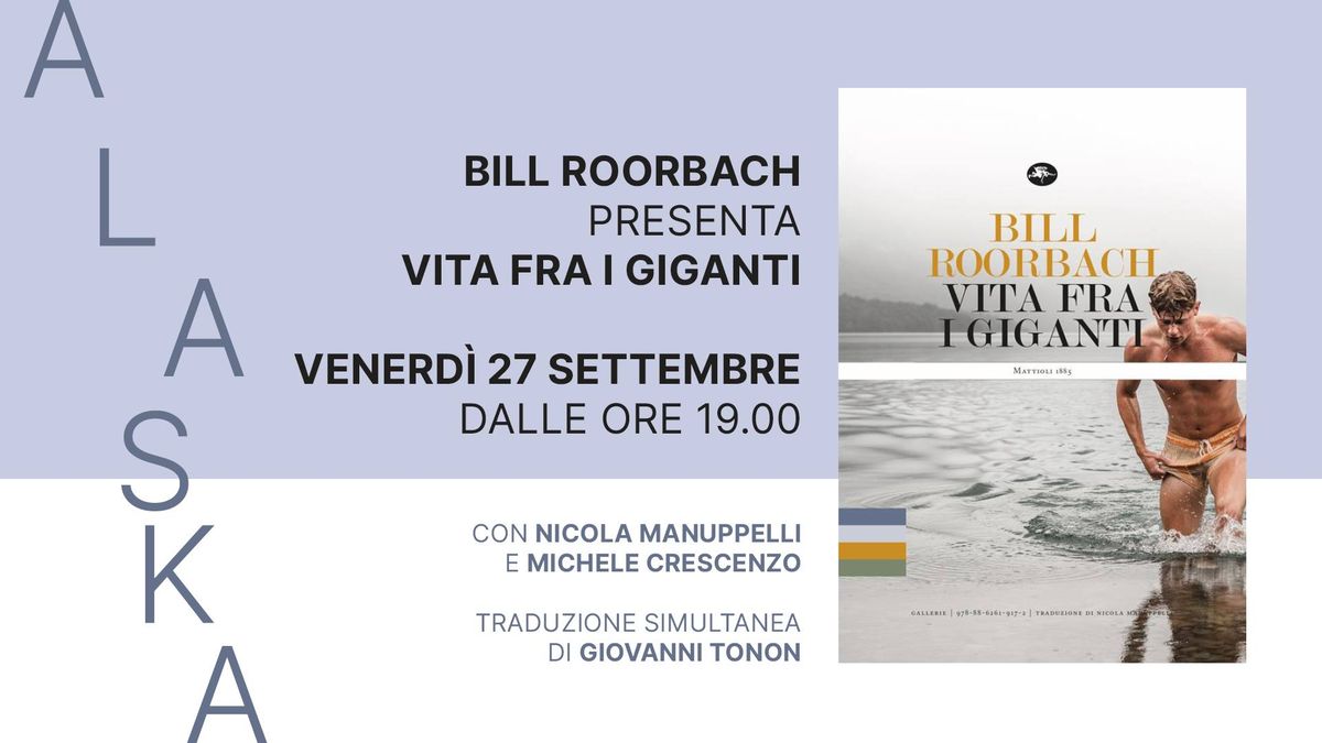 Bill Roorbach presenta Vita fra i giganti | Alaska Libreria