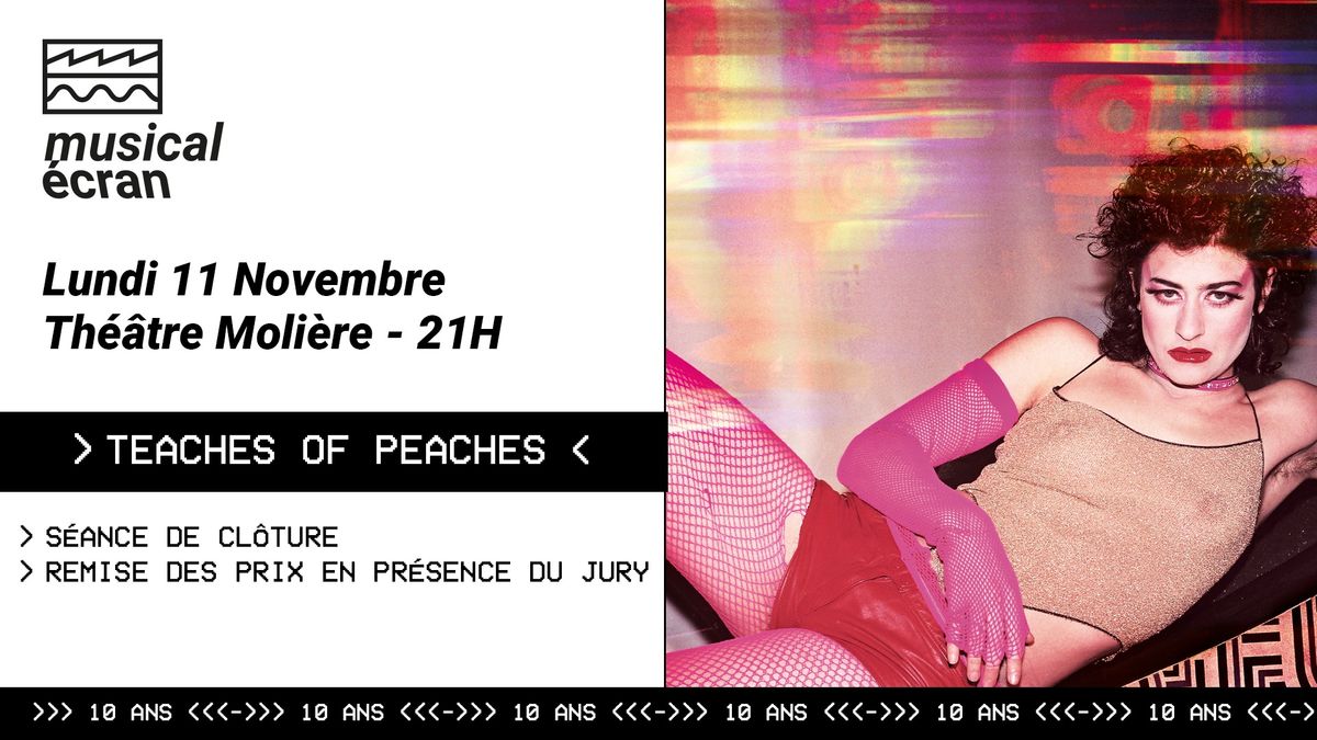 SEANCE DE CL\u00d4TURE  : TEACHES OF PEACHES - LUNDI 11.11 