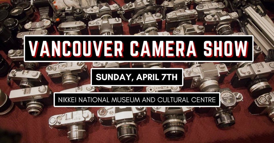 Vancouver Camera Show | Spring 2024 *new location*