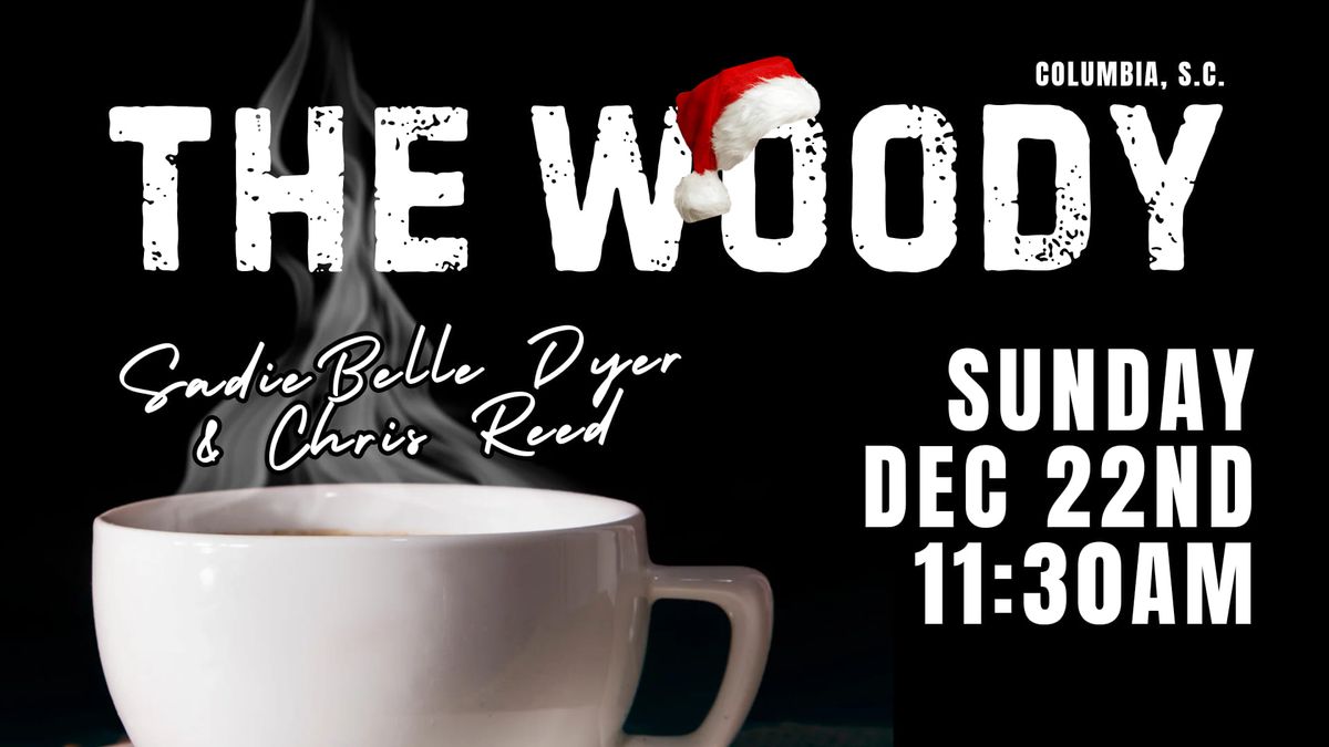 The Woody | Brunch w\/SadieBelle Dyer & Chris Reed: 11:30am