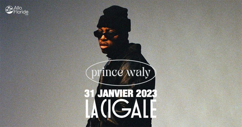 Prince Waly \u2022 La Cigale, Paris