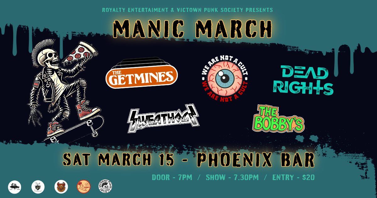 MANIC MARCH !!  w\/ THE GETMINES\/\/WE ARE NOT A CULT\/\/ DEAD RIGHTS\/\/SWEATHOGZ\/\/THE BOBBY'S 