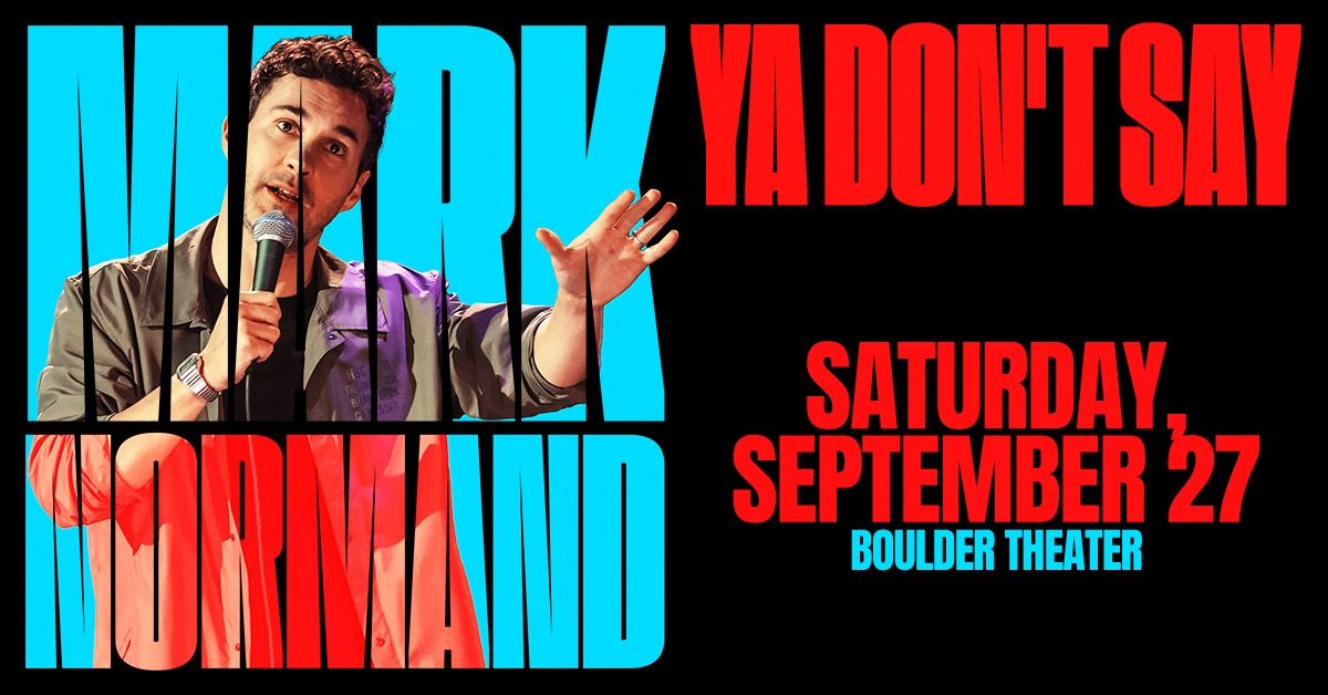 Mark Normand: Ya Don\u2019t Say Tour | Boulder Theater