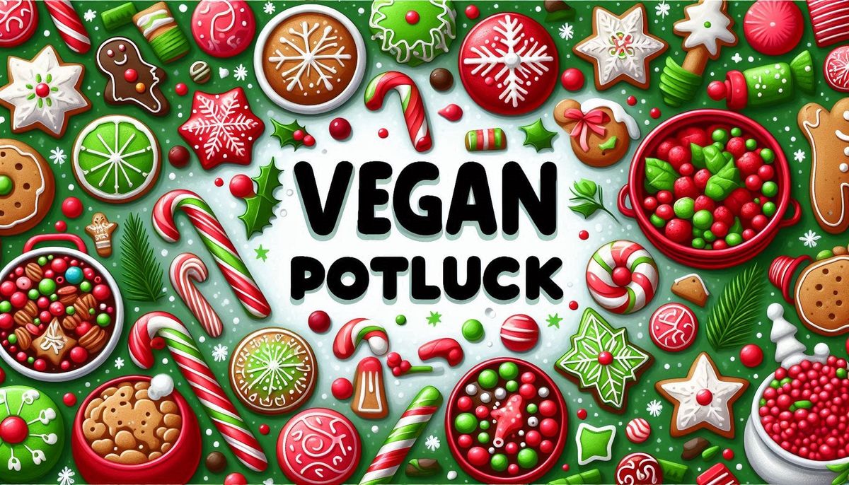 December Vegan Potluck- Winter Holiday Favorites 