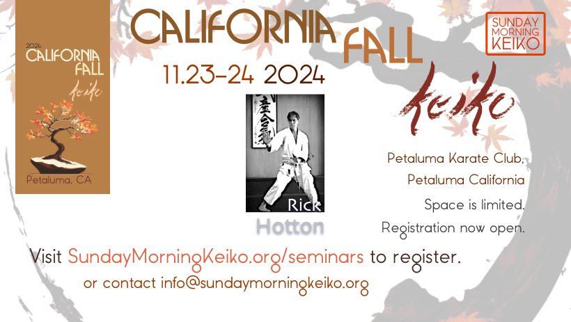 2024 California Fall Keiko with Rick Hotton Sensei