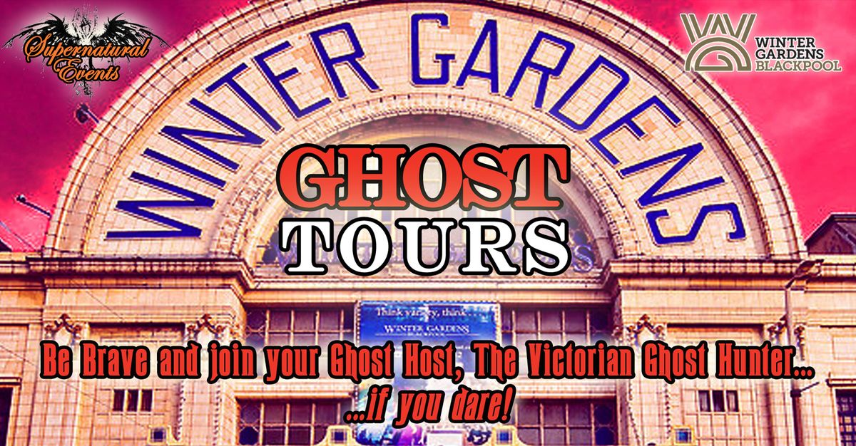 The Winter Gardens Ghost Tour