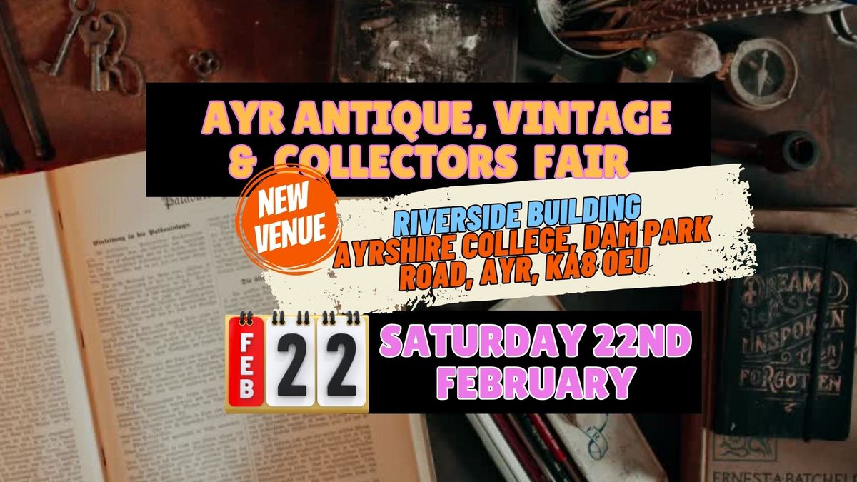 Ayr Antique, Vintage & Collectors Fair - New Venue!!