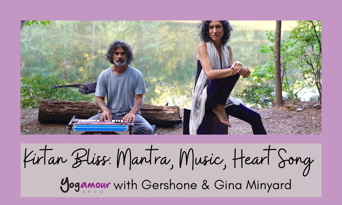 Kirtan Bliss: Mantra, Music, and Heart Song with Gershone and Gina