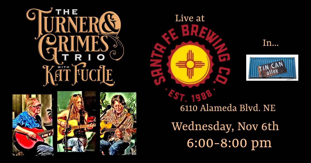 Turner & Grimes Trio w\/ Kat Fucile @ Santa  Fe Brewing in Tin Can Alley