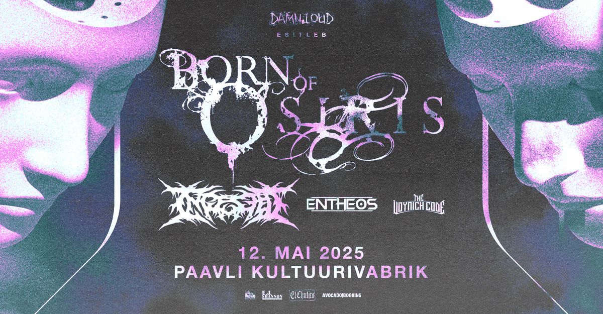 Born Of Osiris, Ingested, Entheos, The Voynich Code \u2022 12.05 \u2022 Paavli Kultuurivabrik