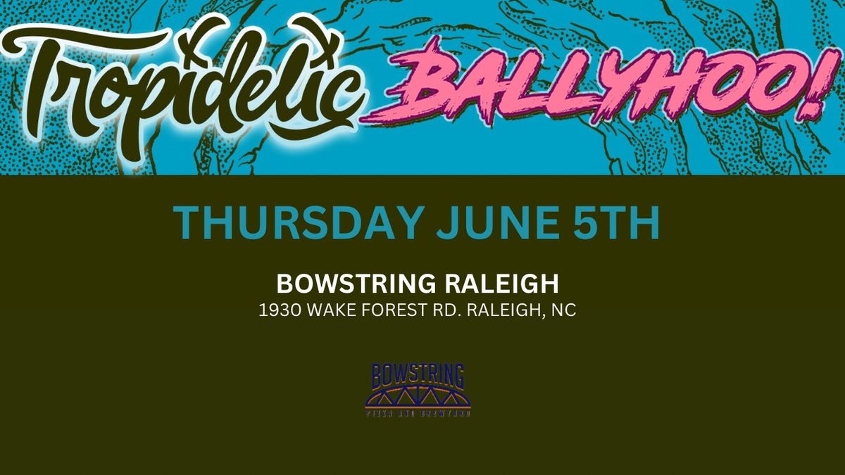 Tropidelic x Ballyhoo! 