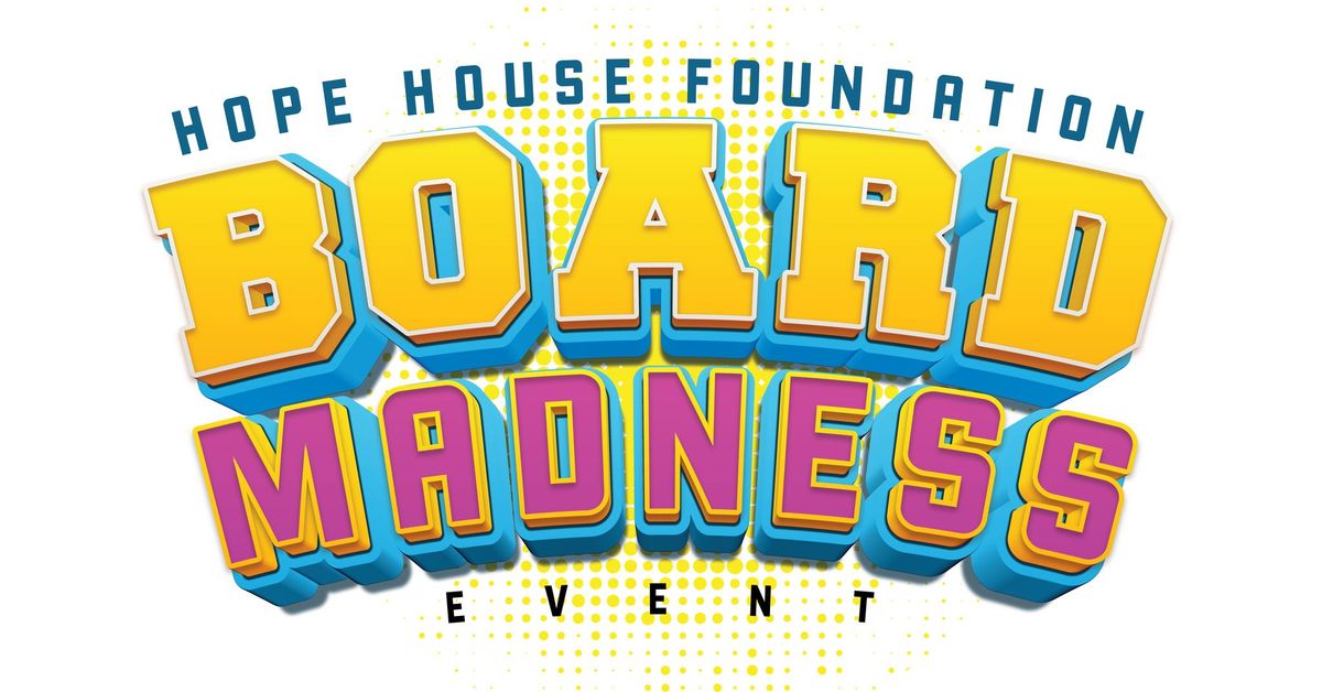 Hope House Foundation Board Madness