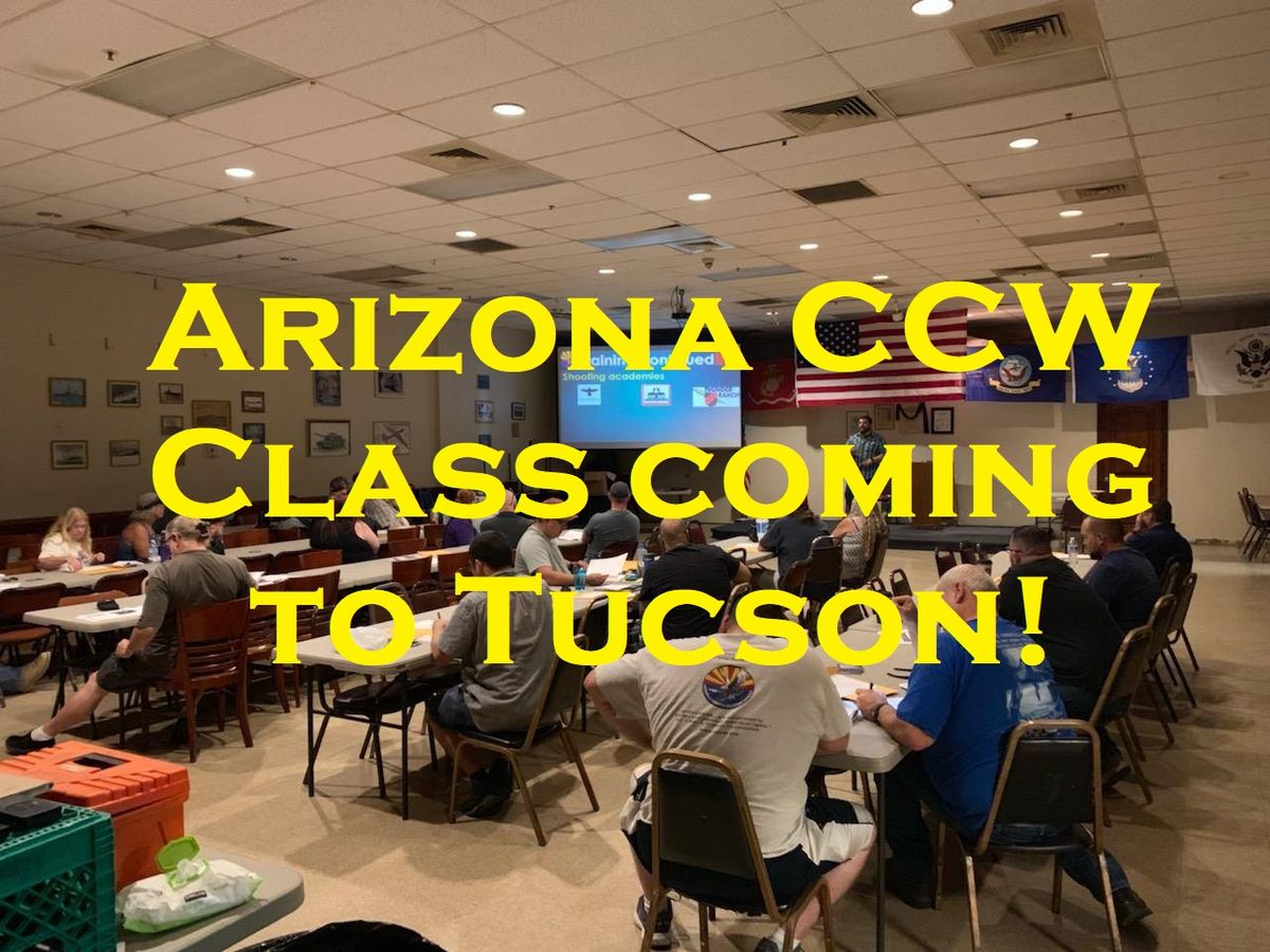 "Arizona CCW Class Coming to Tucson Monday, September 23 - 6:00 PM to 9:30 PM"