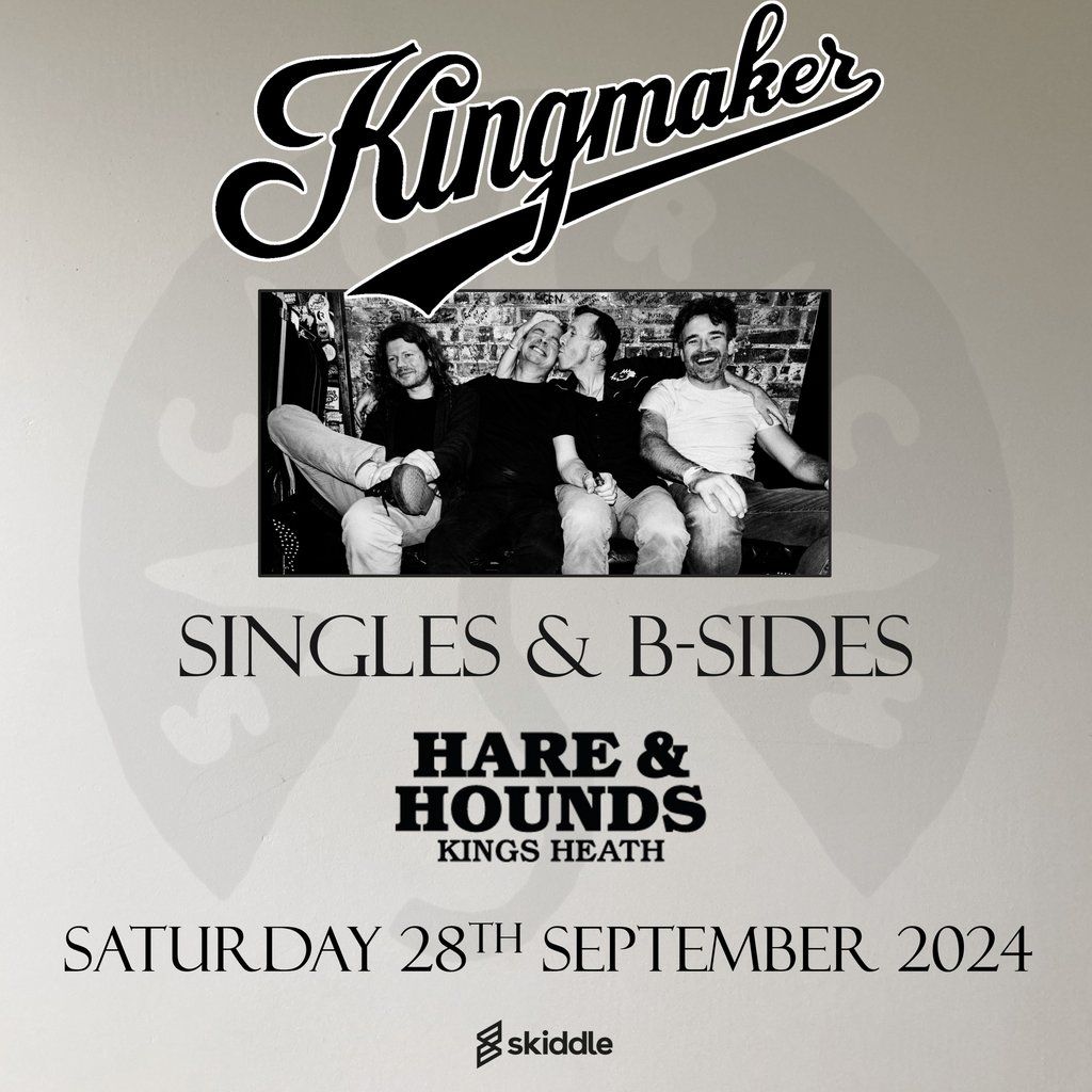 Kingmaker - Singles & B-Sides Tour 2024