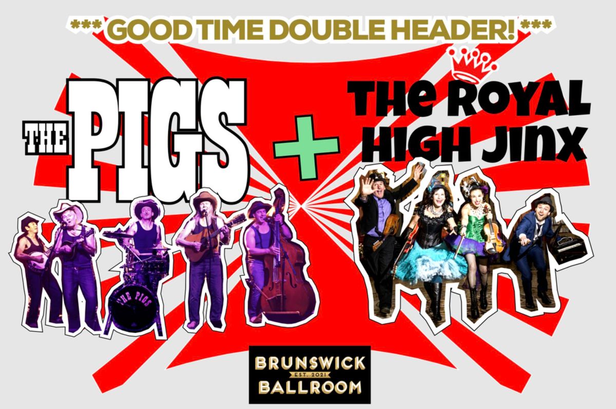 The Pigs & The Royal High Jinx | Brunswick Ballroom