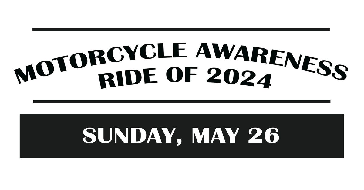 Motorcycle Awareness Ride of 2024
