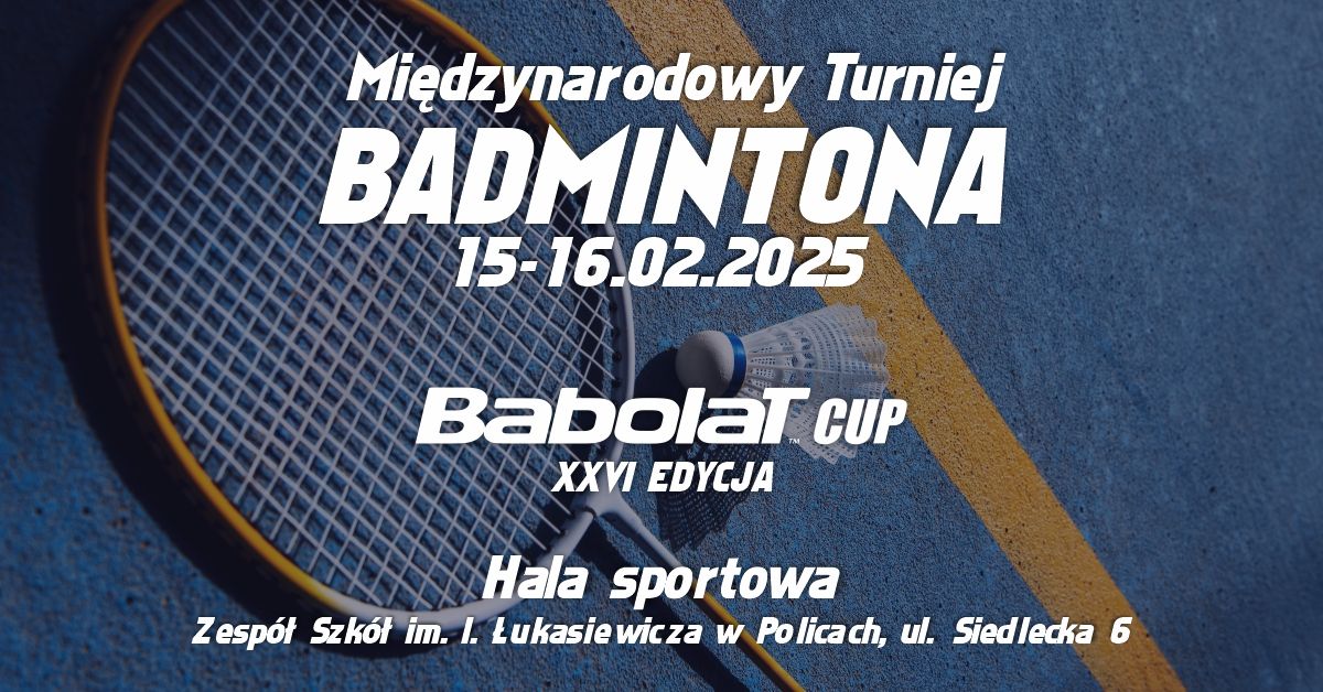 26 Mi\u0119dzynarodowy Turniej Badmintona BABOLAT CUP 2025