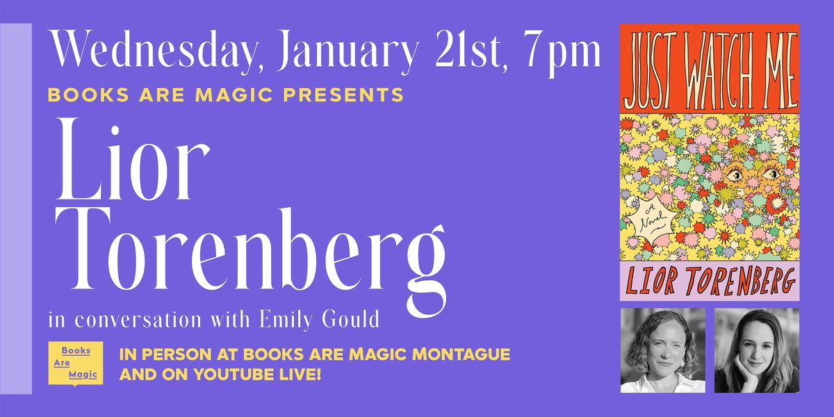 In-Store: Lior Torenberg: Just Watch Me w\/ Emily Gould
