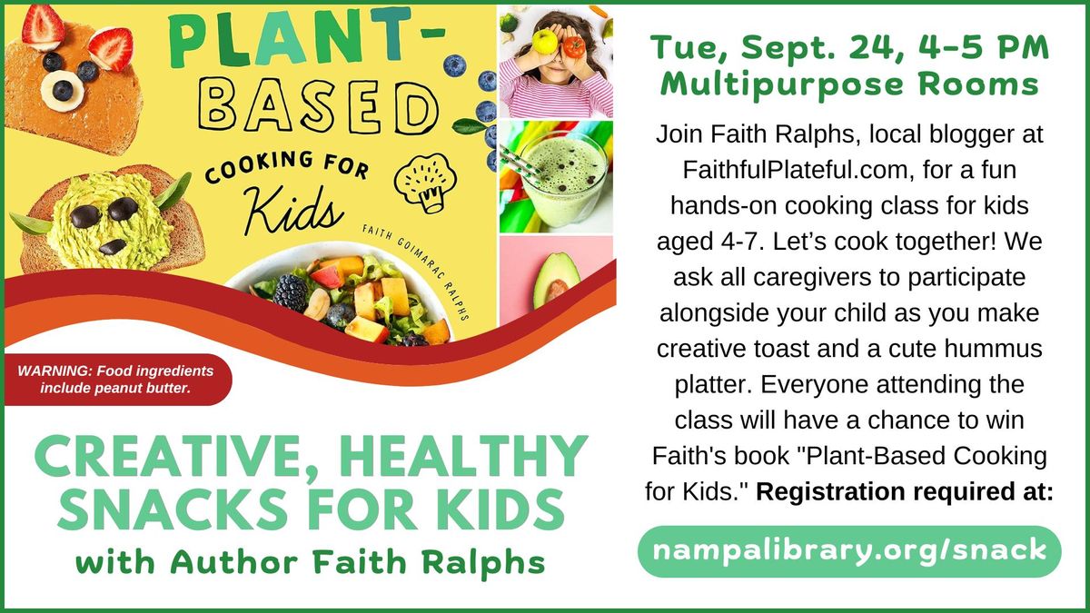 Creative, Healthy Snacks for Kids! - with local author Faith Ralphs