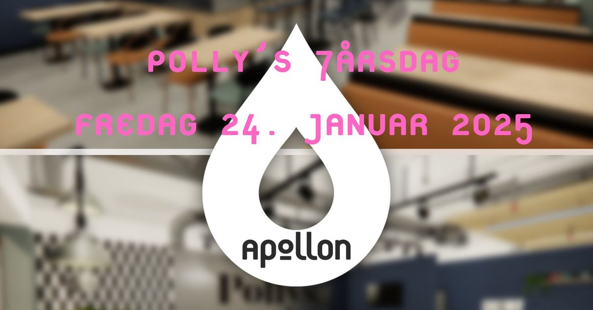 Polly's 7\u00e5rsdag! \/\/ Apollon