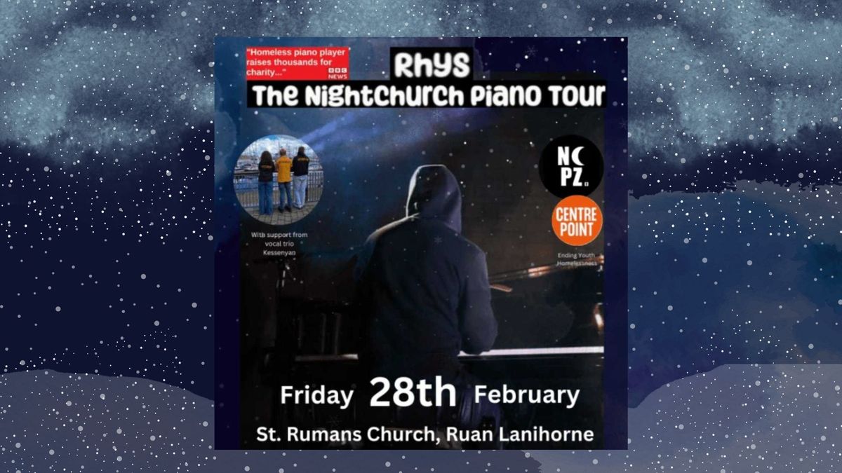 Rhys; The NightChurch Piano Tour, St. Ruman's Church, Ruan Lanihorne - Supported by "Kessenyan"