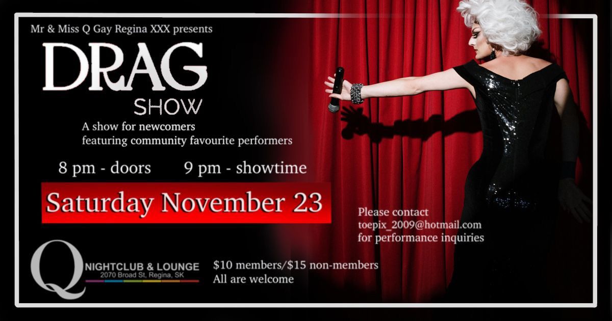 Mr & Miss Q Gay Regina Presents: Drag Show