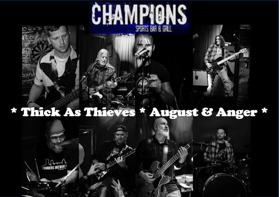 Thick As Thieves \/ August & Anger At Champions Bar & Grill