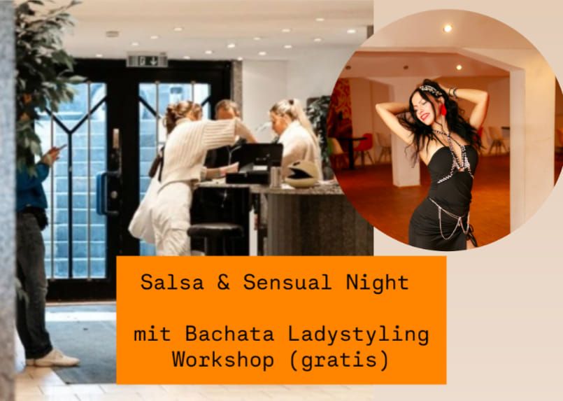 Salsa & Sensual Night \ud83d\udd25mit Bachata Ladystyling pre-party Workshop (gratis) 