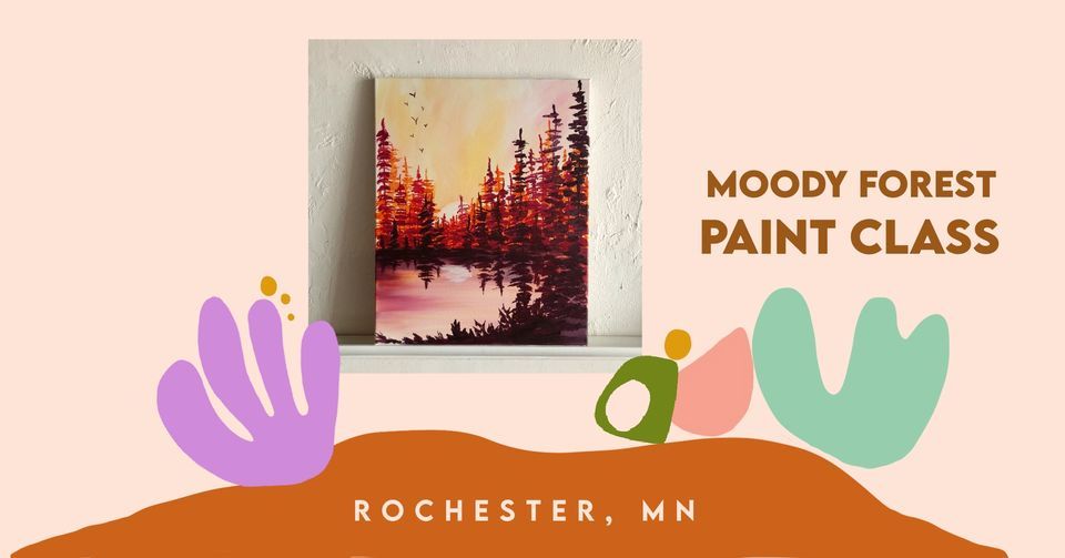 Moody Forest Paint Class, 317 S Broadway, Rochester, MN 559046506