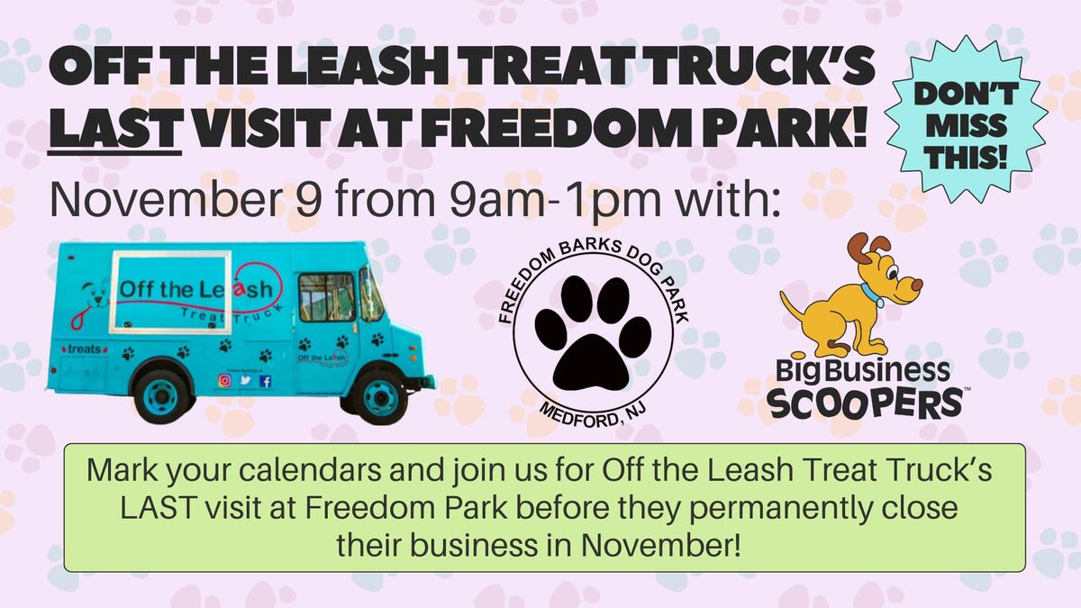 Off the Leash Treat Truck's LAST visit at Freedom Park! 