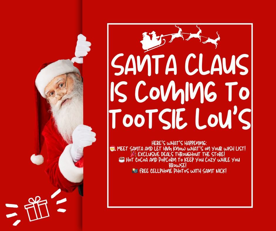 \ud83c\udf85 Santa Claus is Coming to Tootsie Lou\u2019s Boutique! \ud83c\udf85