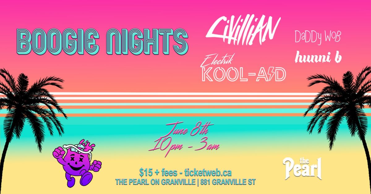 Electrik Kool-Aid presents Boogie Nights with Civillian & Guests