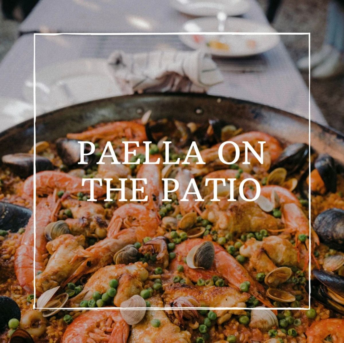 July Paella on the Patio