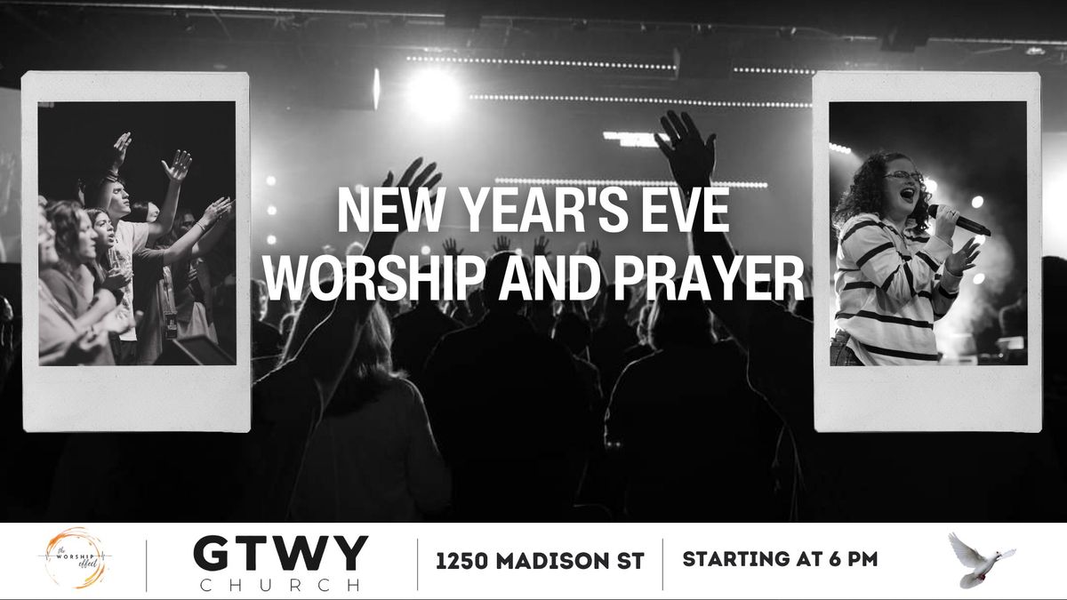 New Years Eve Worship & Prayer