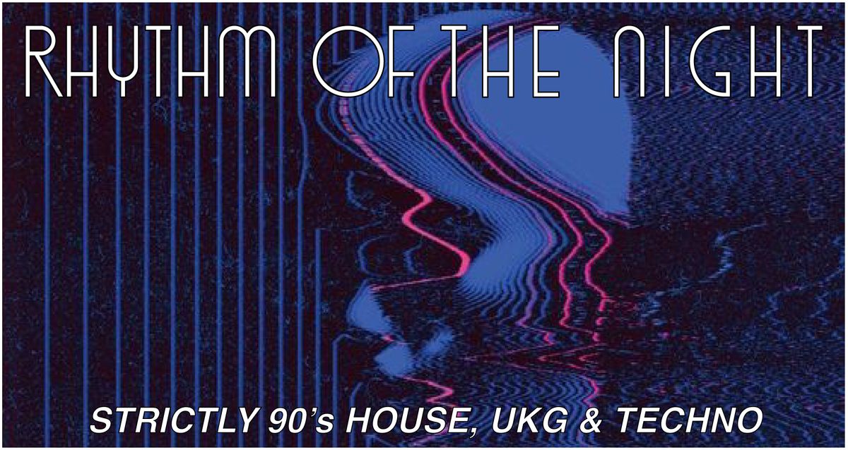 Rhythm of the Night [90's HOUSE\/UKG\/TECHNO]