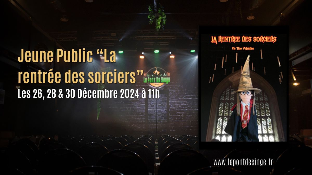 Jeune Public \u201cLa rentr\u00e9e des sorciers\u201d (D\u00e8s 5 ans)