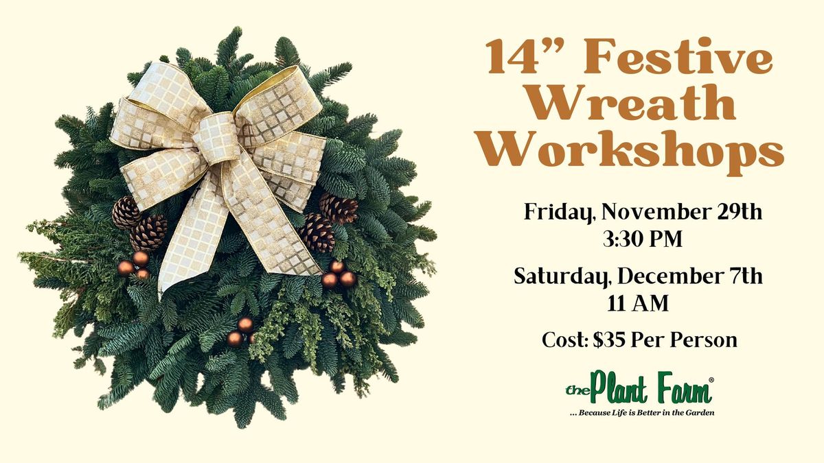 14" Wreath Workshops -Nov 29th OR Dec 7th