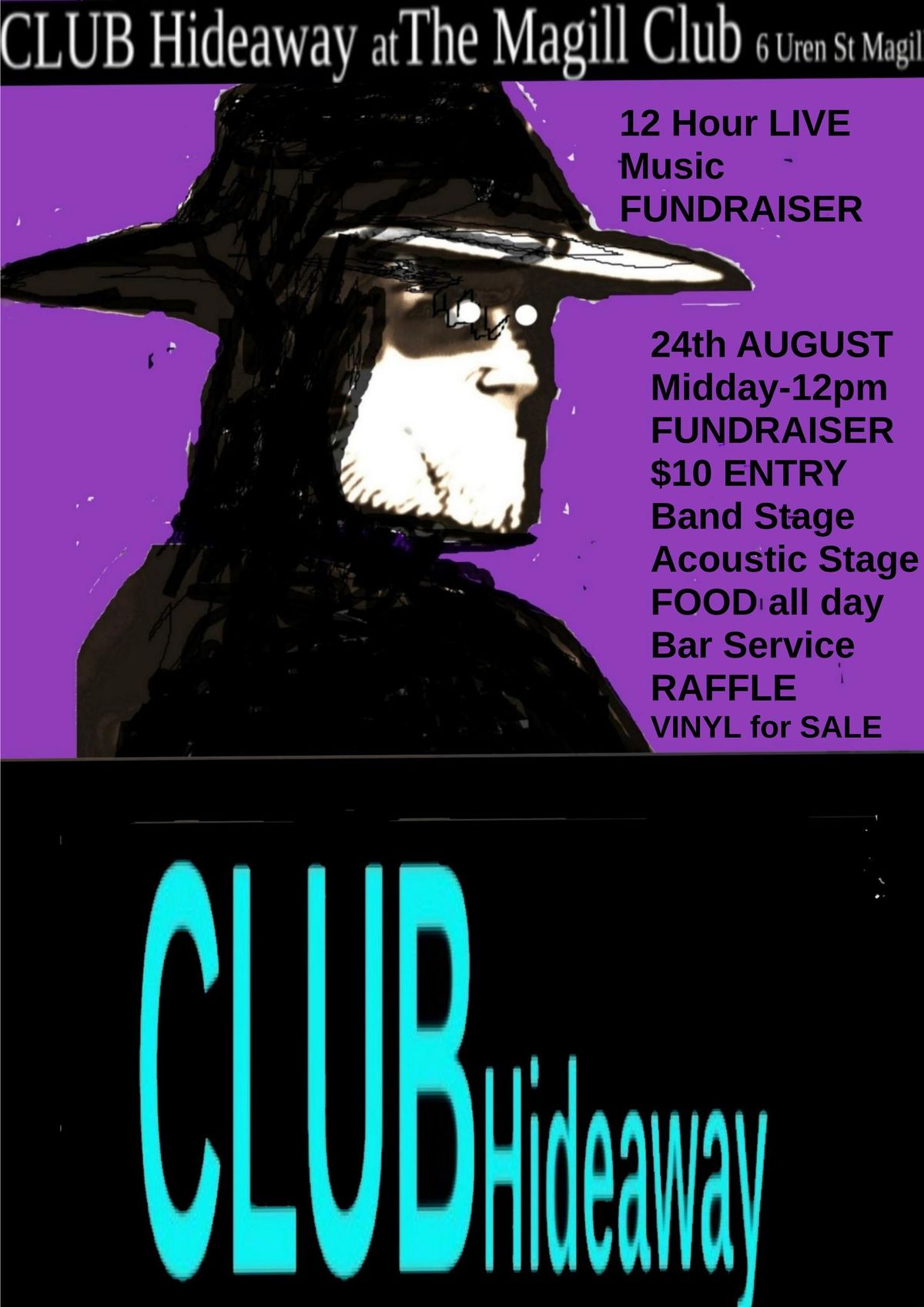 CLUBHideaway 12 Hour Musical FUNDRAISER. AUGUST 24th Midday to Midnight Midday to 12pm.