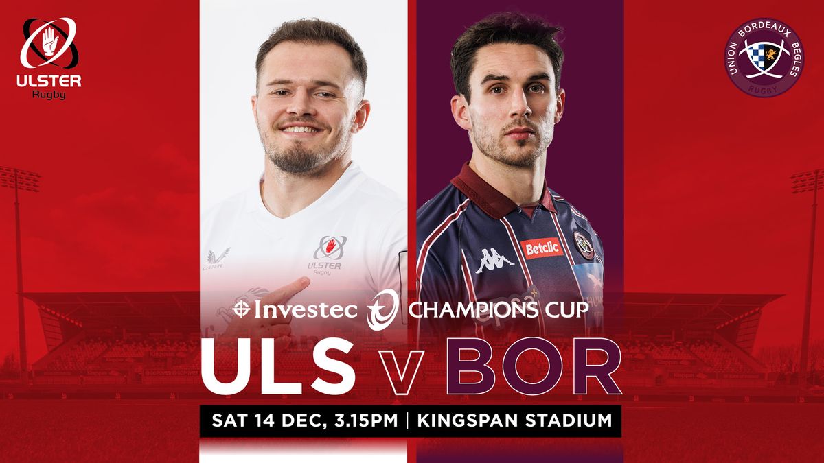 Ulster v Bordeaux-B\u00e8gles | Champions Cup