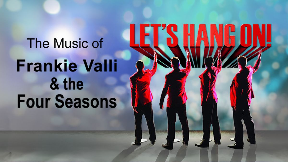 Let's Hang On - Frankie Valli & the Four Seasons