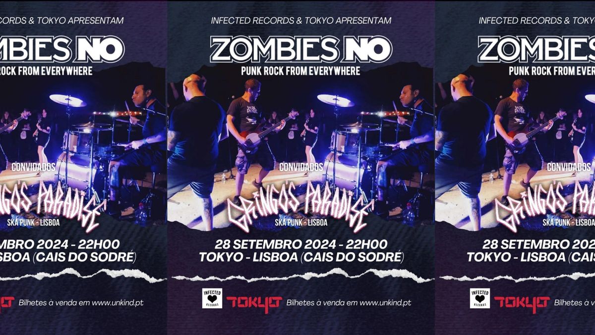 ZombiesNo + Gringo's Paradise \/\/ Tokyo - Lisboa