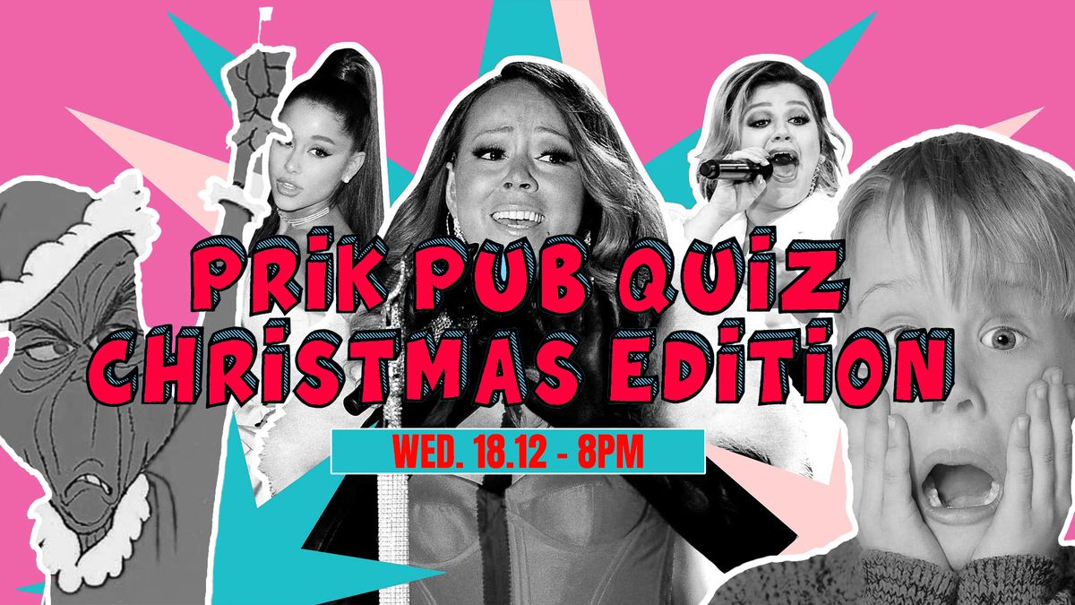 PRIK'S PUB QUIZ - XMAS EDITION!