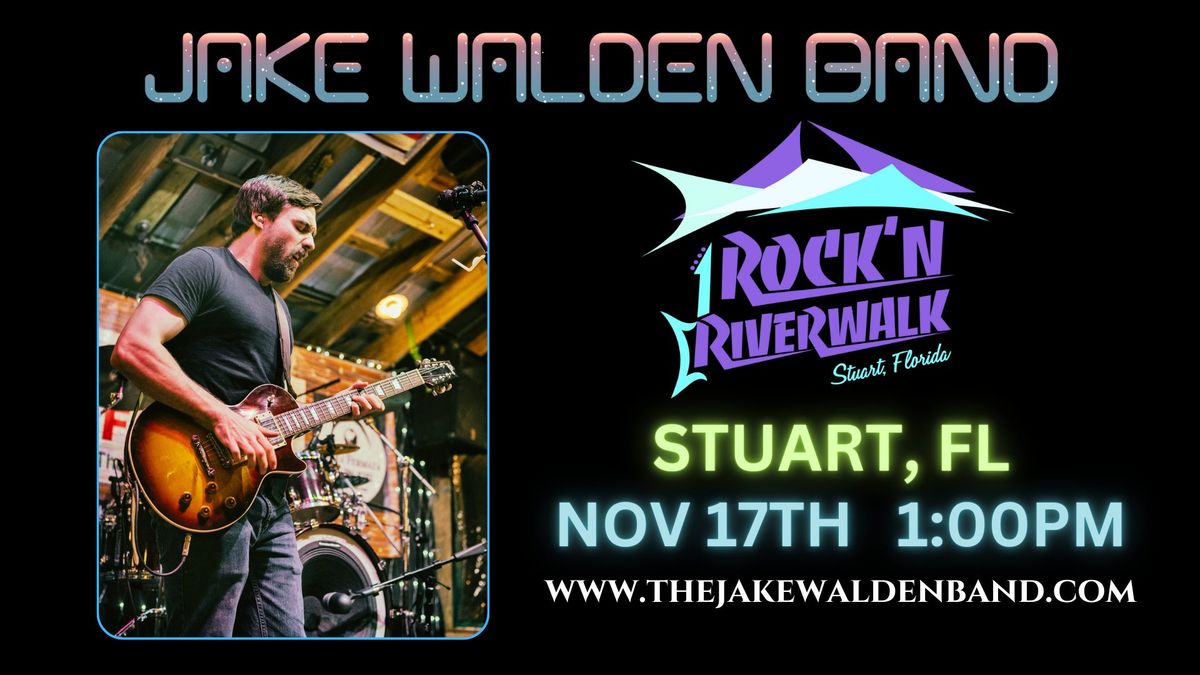 The Jake Walden Band at Rock'n Riverwalk!